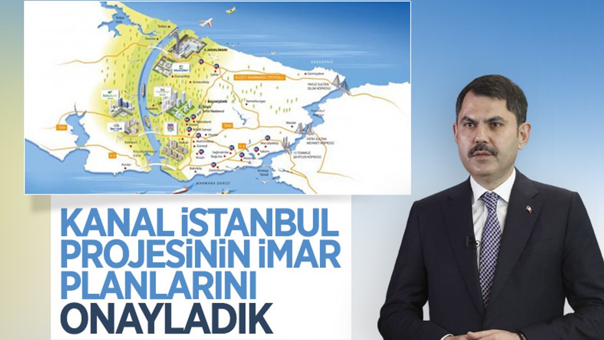 Murat Kurum: Kanal İstanbul projesinin imar planlarını onayladık 