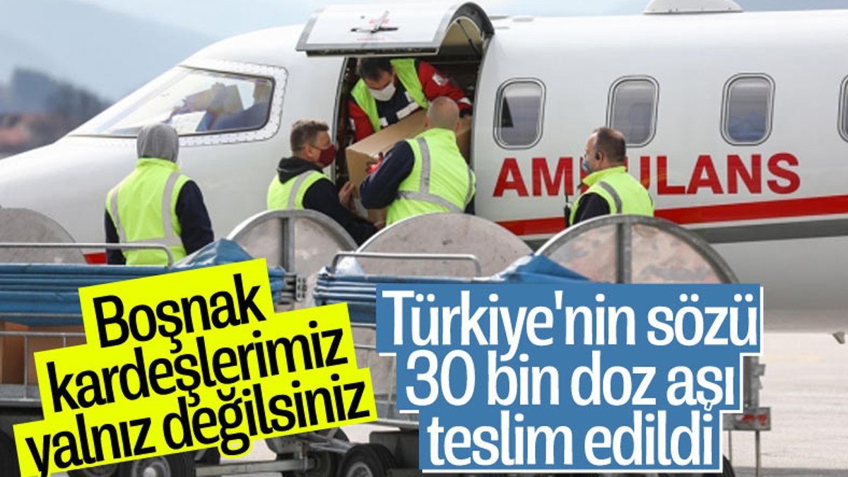 Türkiye'nin hibe ettiği korona aşıları Bosna Hersek'e ulaştı