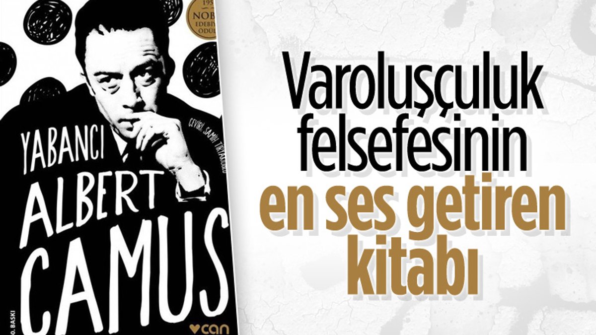 Albert Camus'un yayınladığında büyük ses getiren romanı: Yabancı