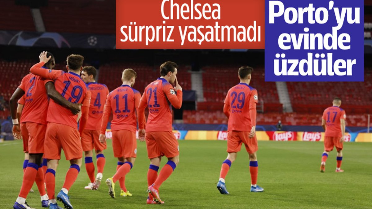 Chelsea Şampiyonlar Ligi'nde Porto'yu evinde yıktı