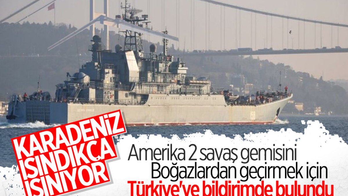 ABD 2 savaş gemisini Karadeniz'e gönderecek
