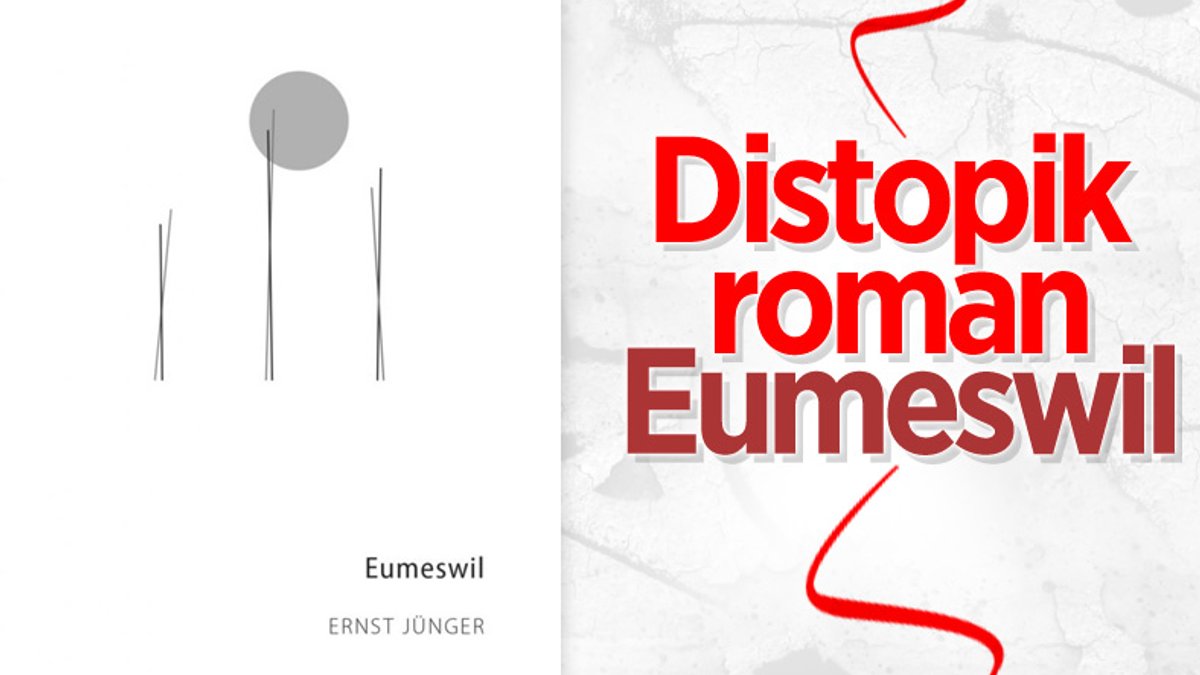 Ernst Jünger’in yazdığı Eumeswil güçlü kurgusuyla öne çıkıyor
