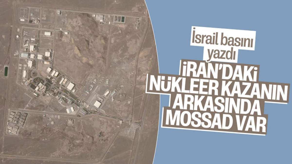 İsrail basını: İran'daki nükleer tesis kazasının arkasında Mossad var