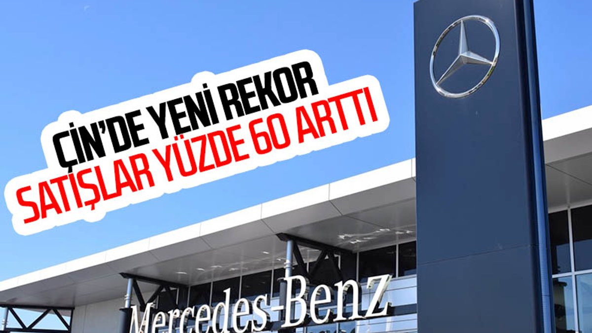 Mercedes, Çin'deki satışlarını yüzde 60 artırdı
