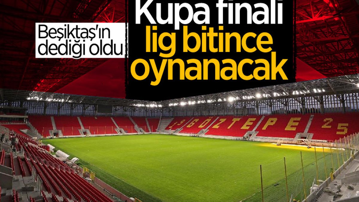 Türkiye Kupası final tarihi belli oldu