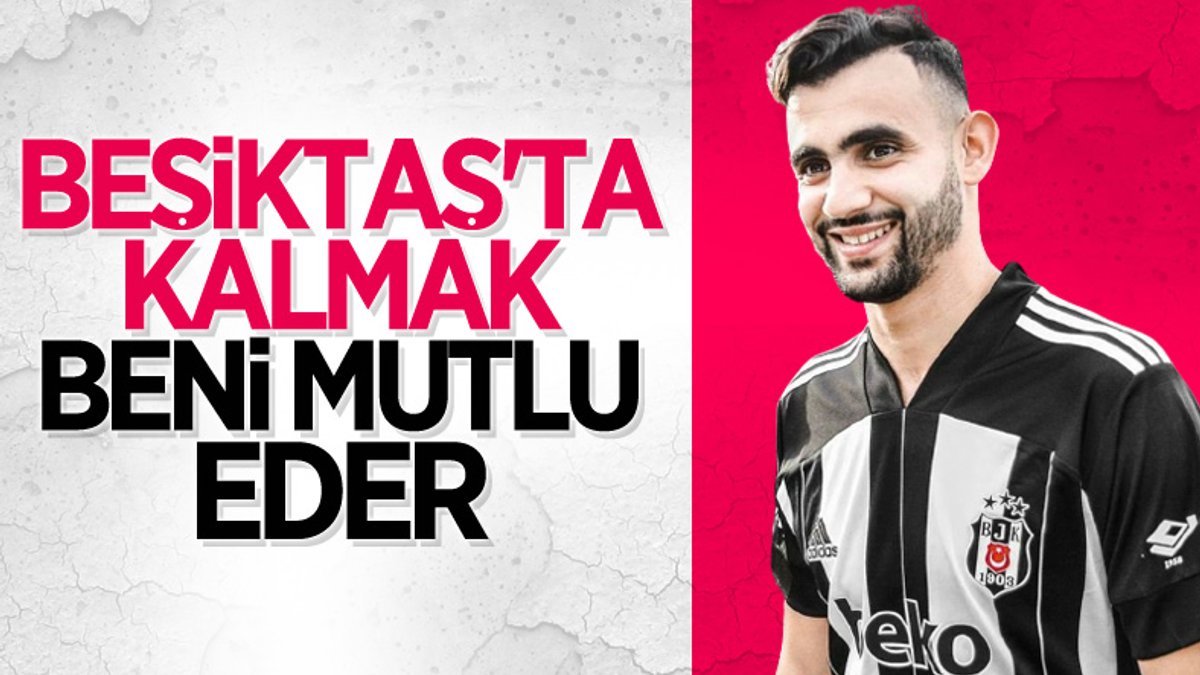 Ghezzal: Beşiktaş'ta devam etmek beni mutlu eder