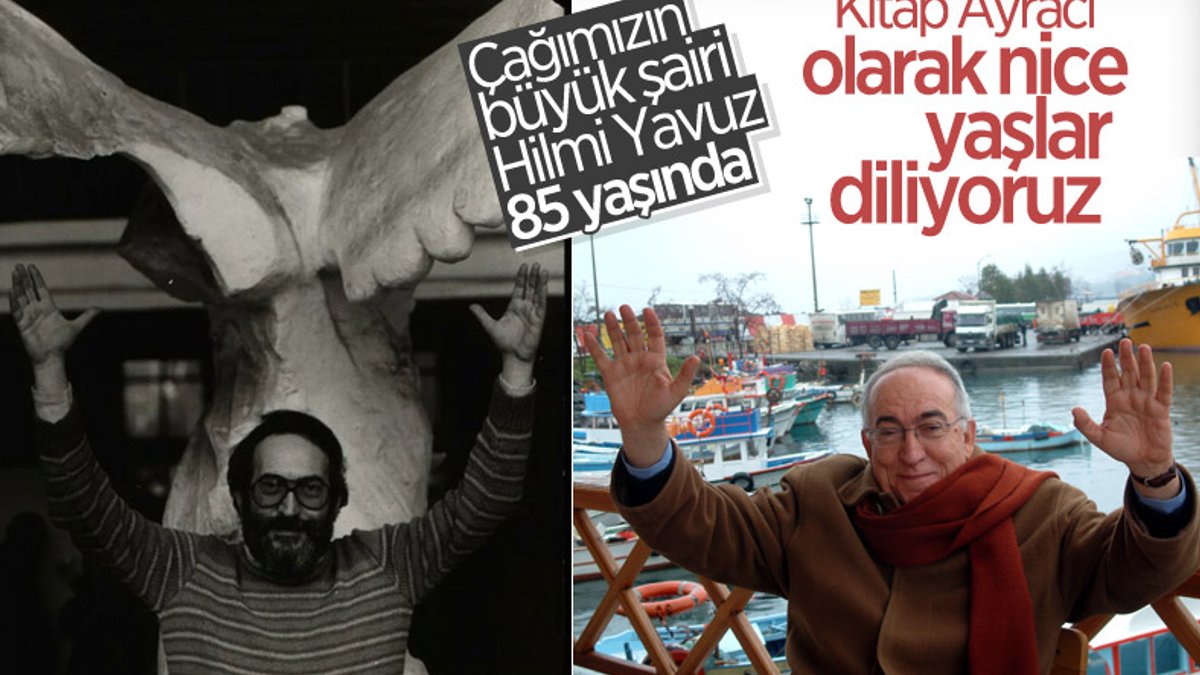 Usta şair Hilmi Yavuz 85 yaşında