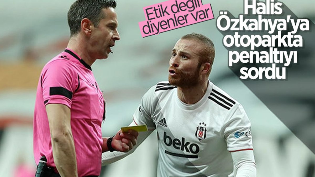 Gökhan Töre, Halis Özkahya'ya otoparkta penaltıyı sordu
