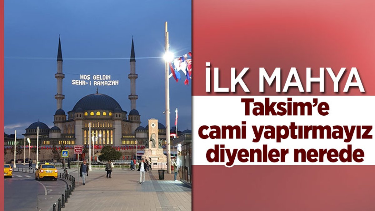 Taksim Camii'ne Ramazan mahyası asıldı