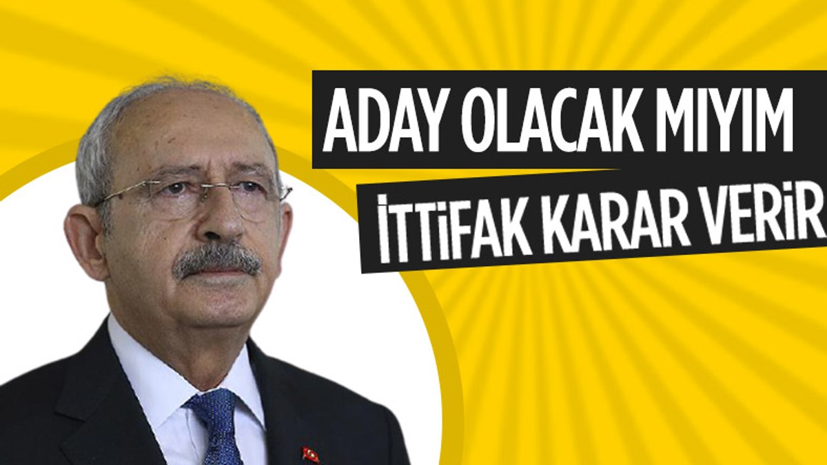 Kemal Kılıçdaroğlu'ndan Cumhurbaşkanlığı adaylığı açıklaması