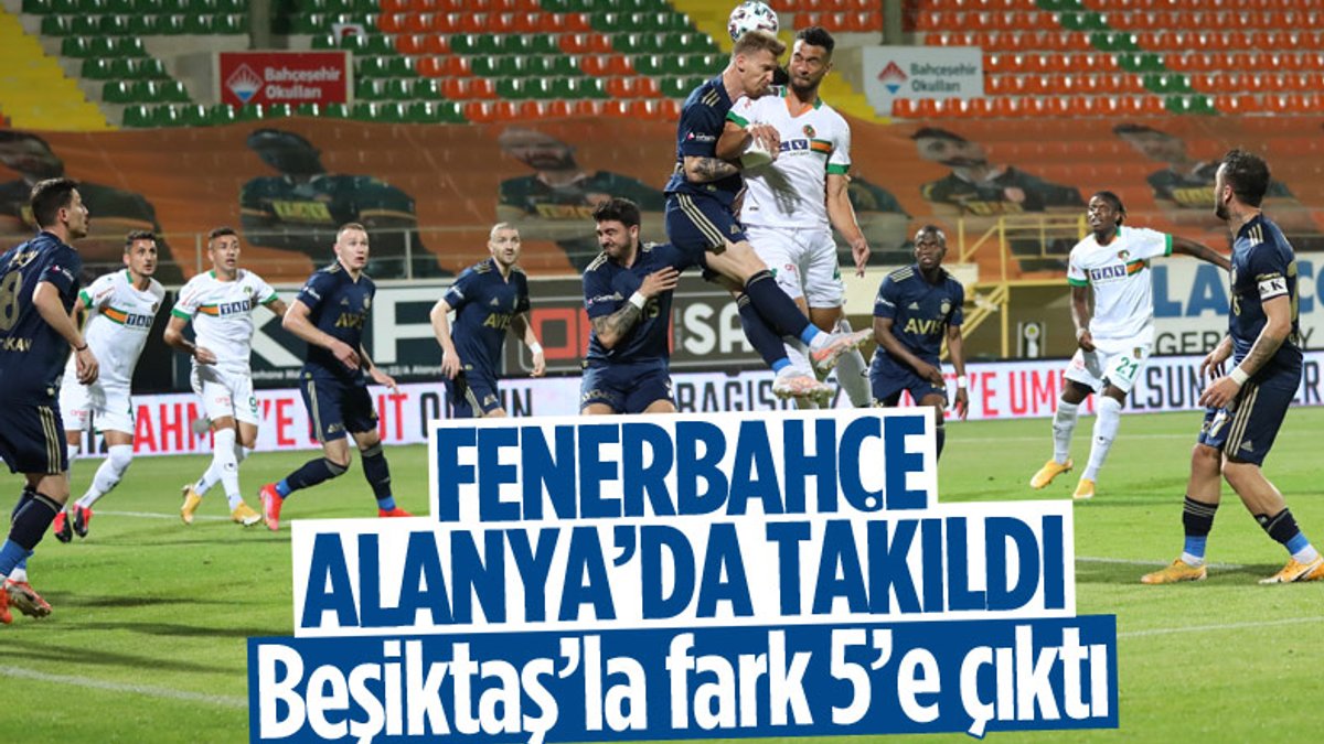 Fenerbahçe, deplasmanda Alanyaspor'la golsüz berabere kaldı