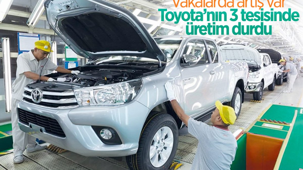 Toyota, koronavirüs nedeniyle üç tesisinde üretimi durduruyor