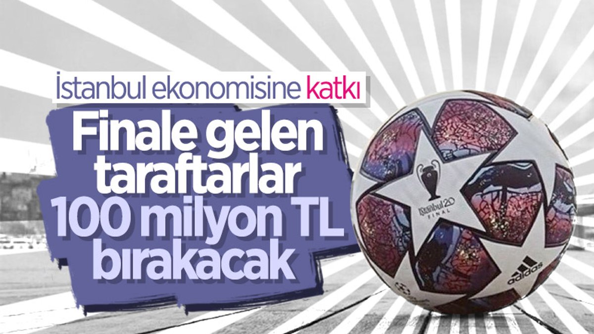 Şampiyonlar Ligi finalinde İstanbul ekonomisine 100 milyon TL