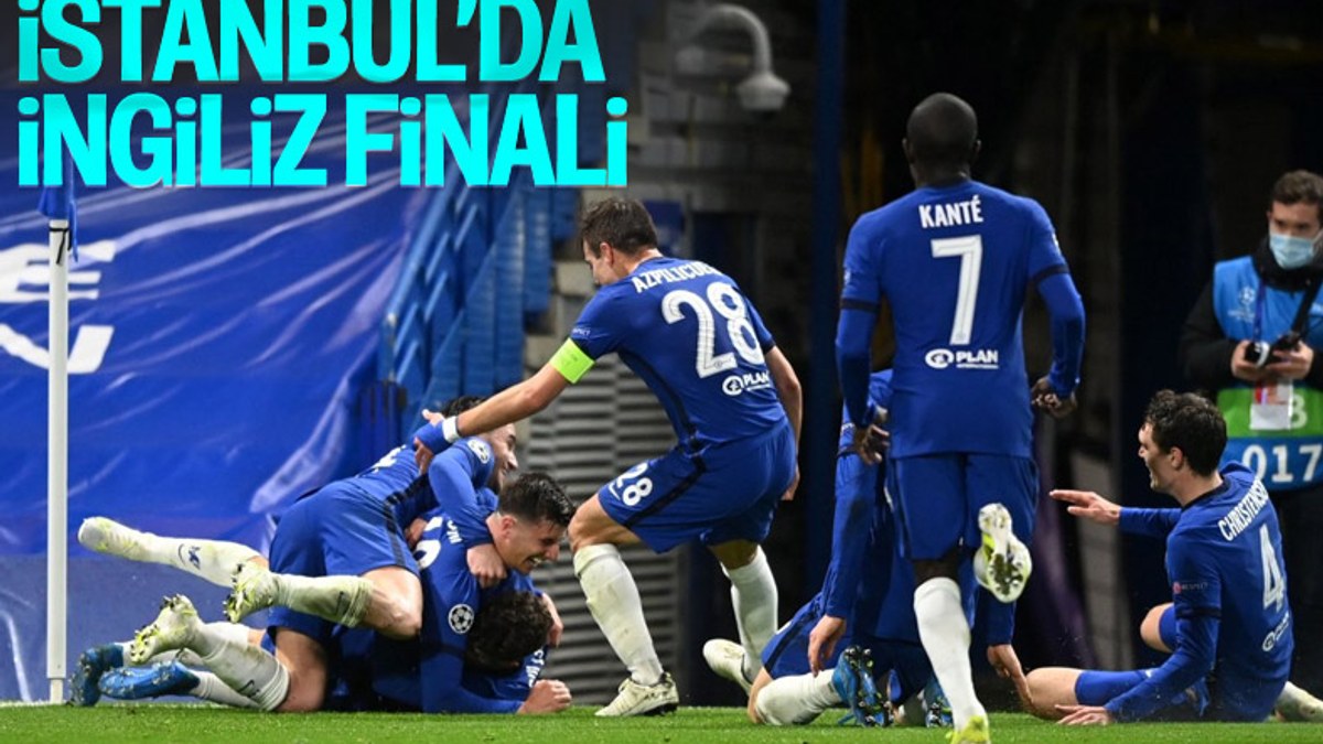 Şampiyonlar Ligi'nde Real Madrid'i eleyen Chelsea finalde