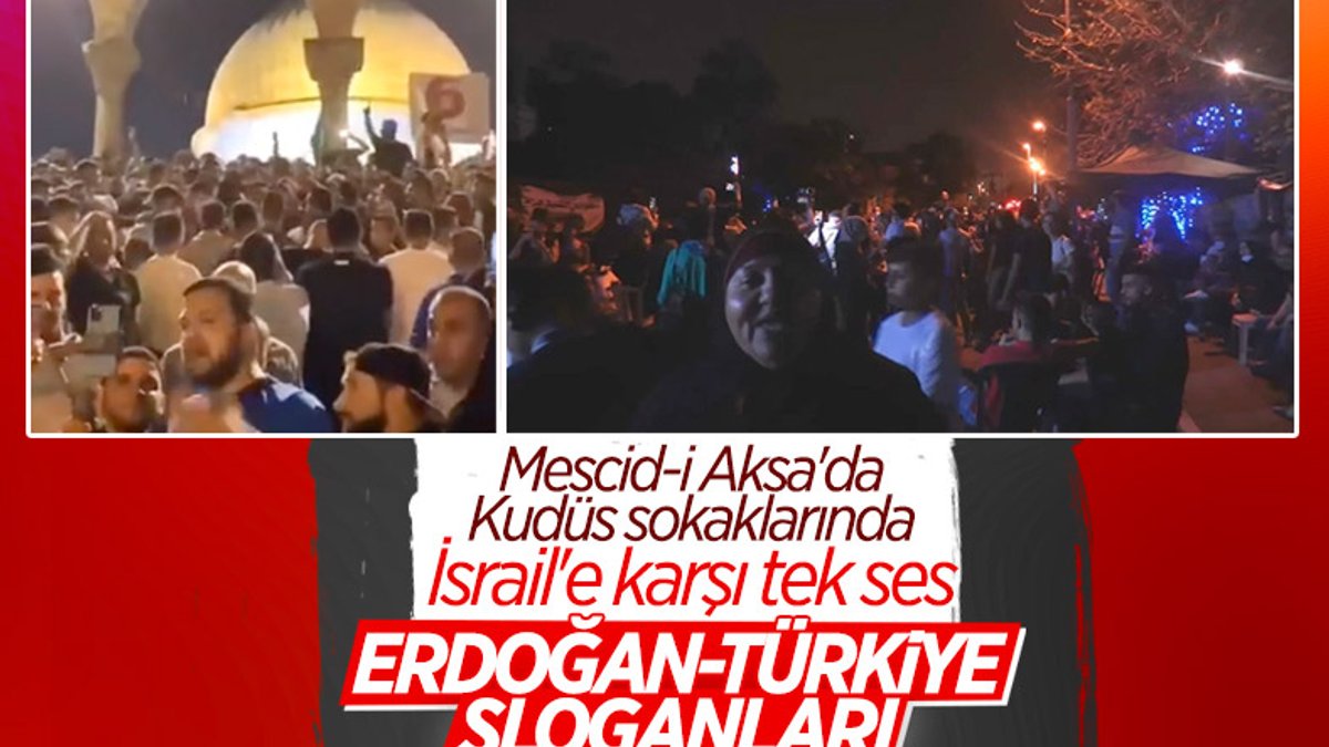 Kudüs'te Türkiye ve Erdoğan sesleri yükseldi