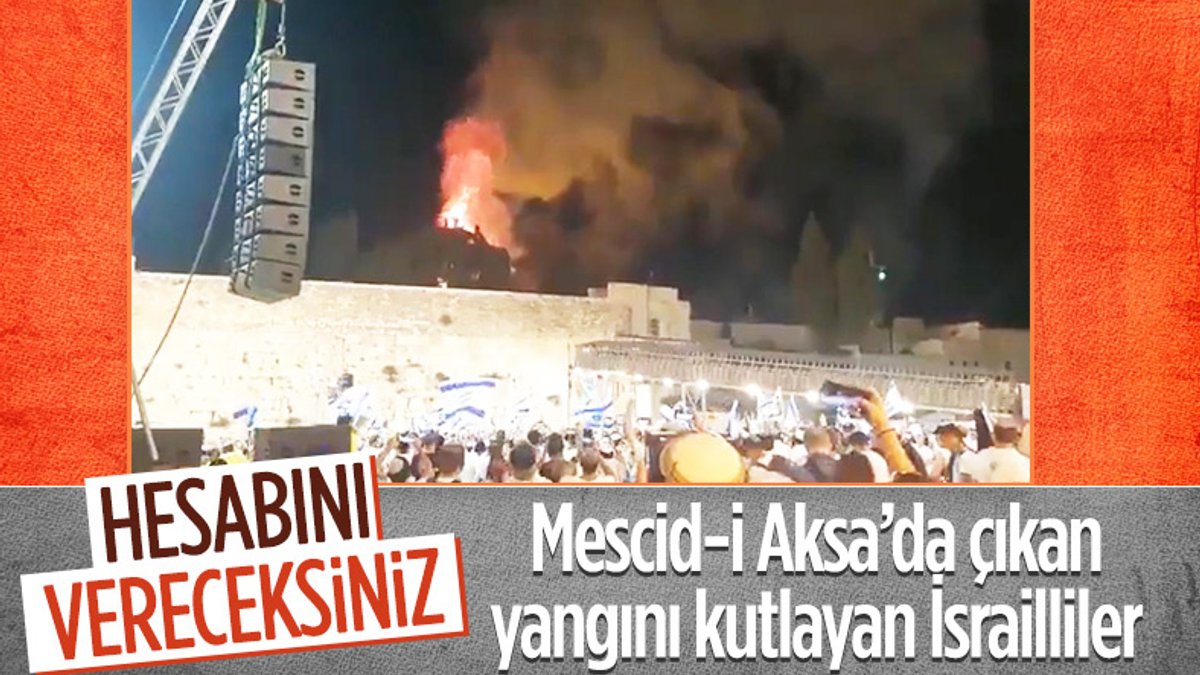 İsrailliler Mescid-i Aksa'da çıkan yangını sevinçle izledi