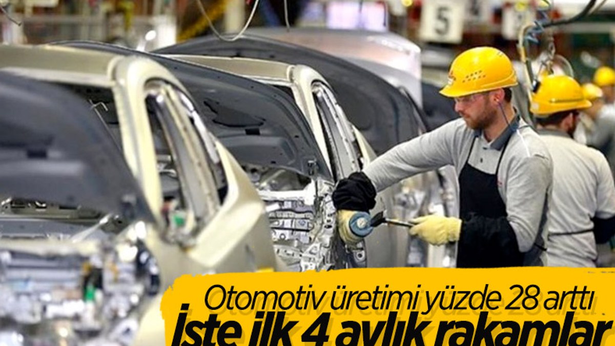 Otomotivde ilk 4 ayda üretim yüzde 28 arttı