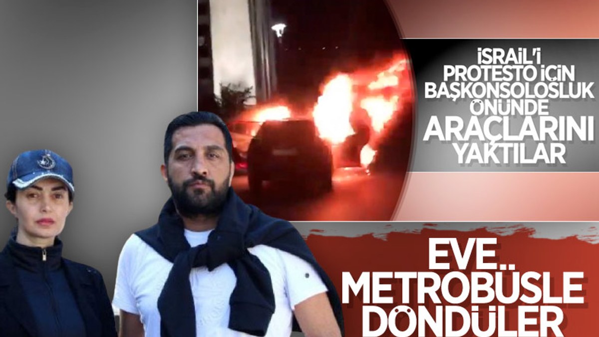 İsrail'i protesto etmek için aracını yakan çift, eve metrobüsle döndü
