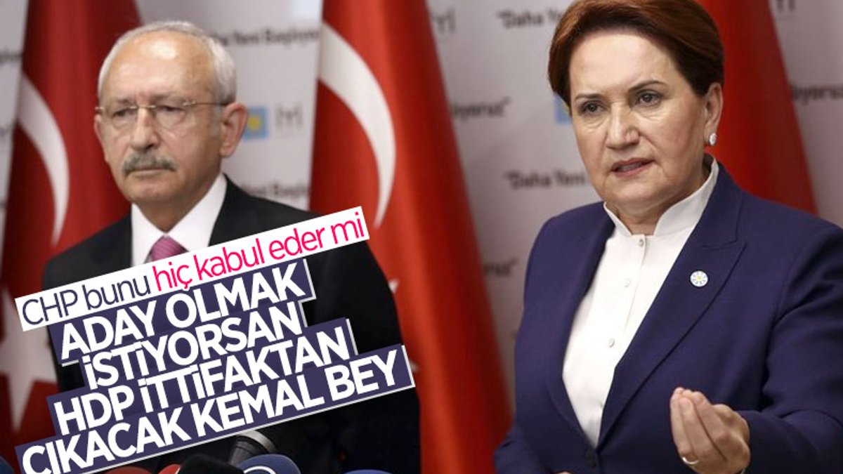 İyi Parti'den Kemal Kılıçdaroğlu'nun adaylığına HDP şartı