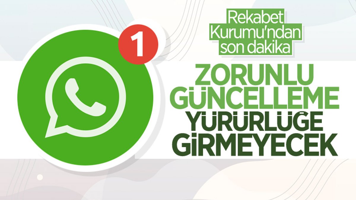 WhatsApp'ın veri paylaşımı güncellemesi Türkiye'de yürürlüğe girmeyecek