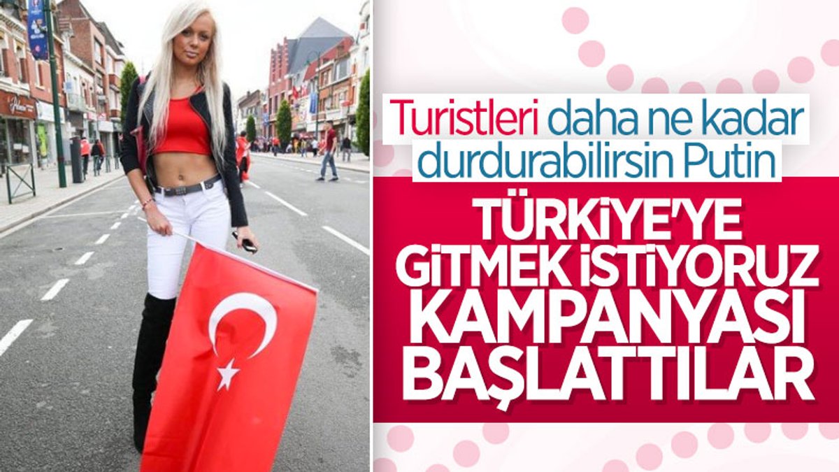 Rus turistlerden 'Türkiye'ye gelmek istiyoruz' kampanyası