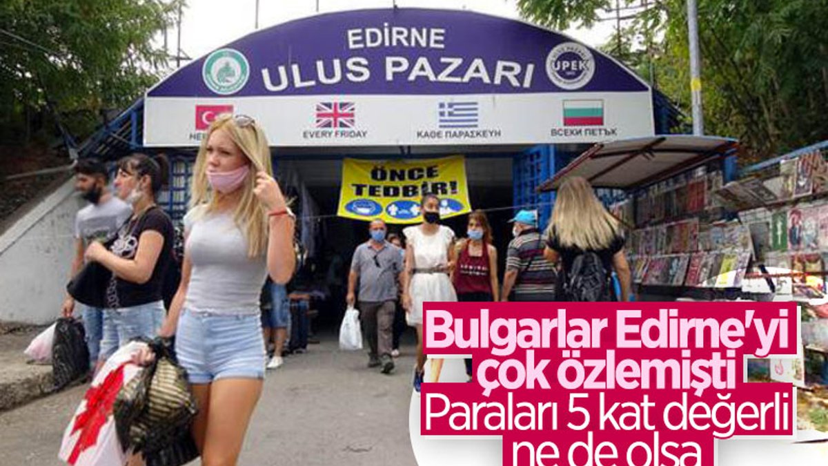 Edirne'de, Bulgar turistlerin akın ettiği Ulus Pazarı yeniden açıldı