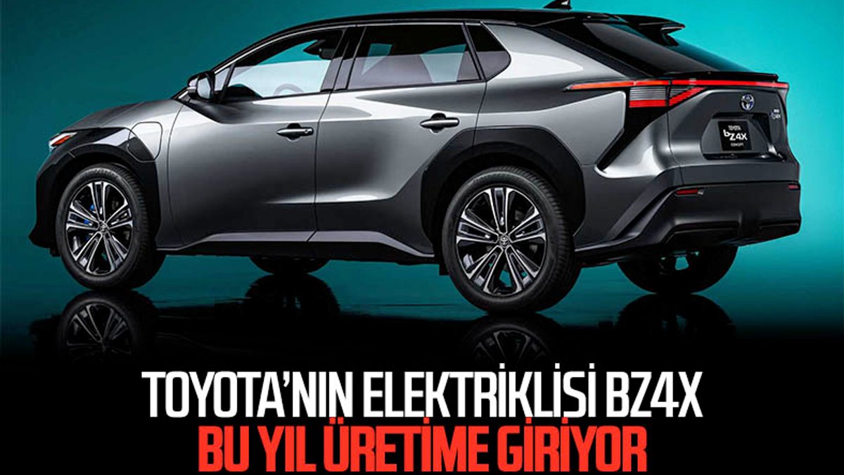 Toyota'nın yeni elektrikli otomobili bZ4X'in üretimi başlıyor
