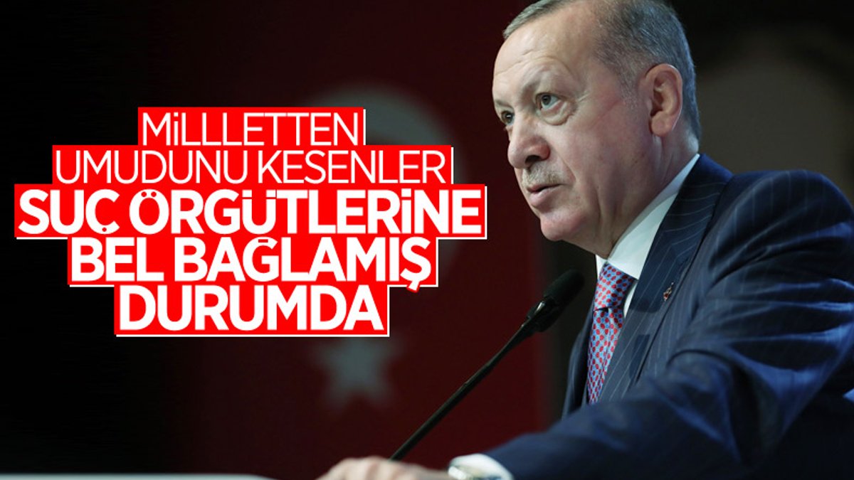 Cumhurbaşkanı Erdoğan'dan Kılıçdaroğlu'na: Suç örgütlerine bel bağlamış durumda