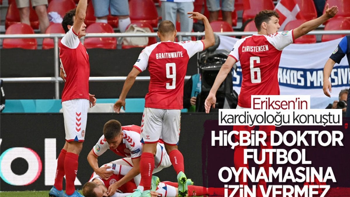 Eriksen'in doktoru: Hiçbir doktor futbol oynamasına izin vermez