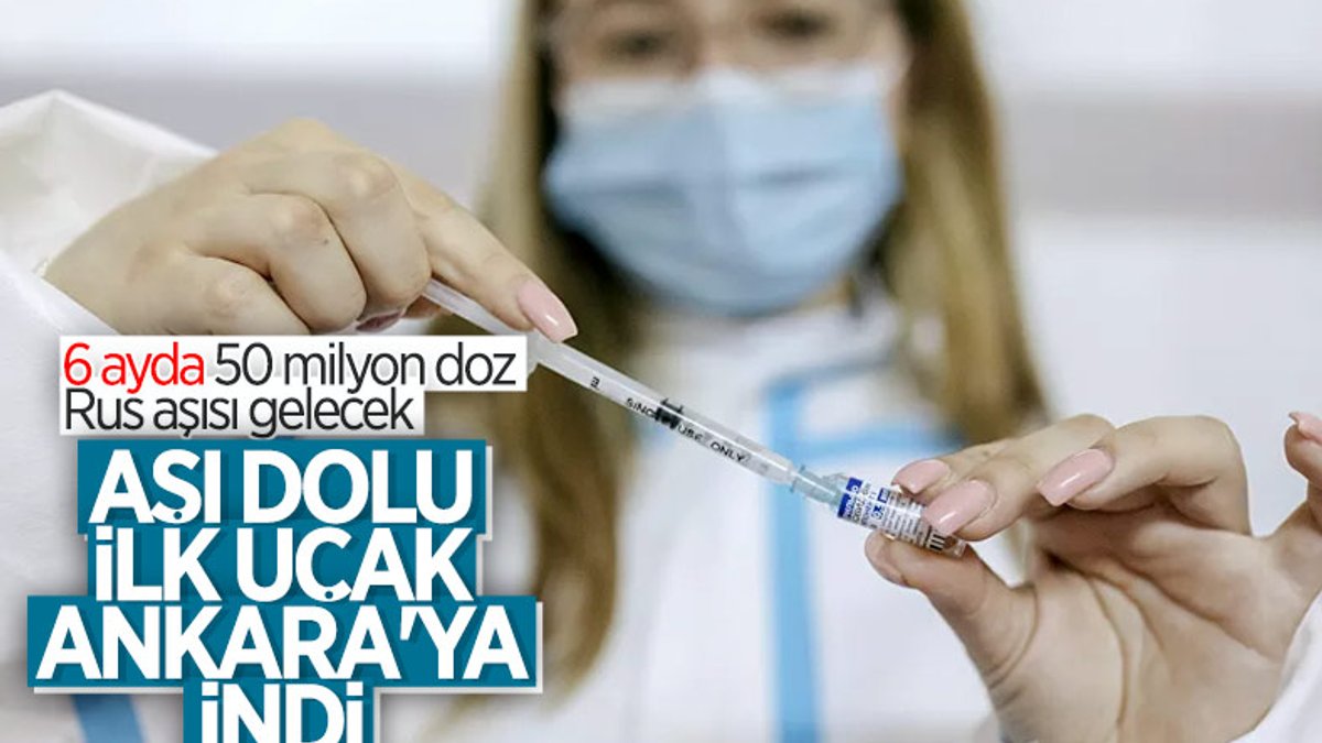 Sputnik V aşısının ilk sevkiyatı Türkiye'ye geldi
