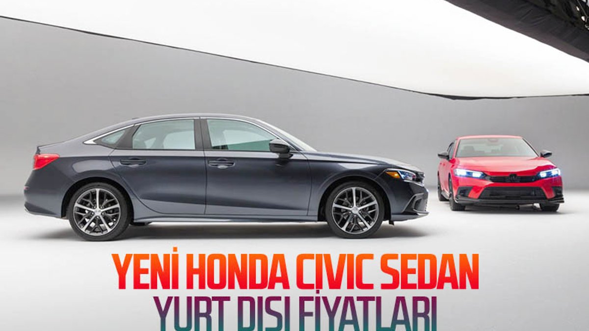 2022 Honda Civic Sedan'ın yurt dışı fiyatları belli oldu