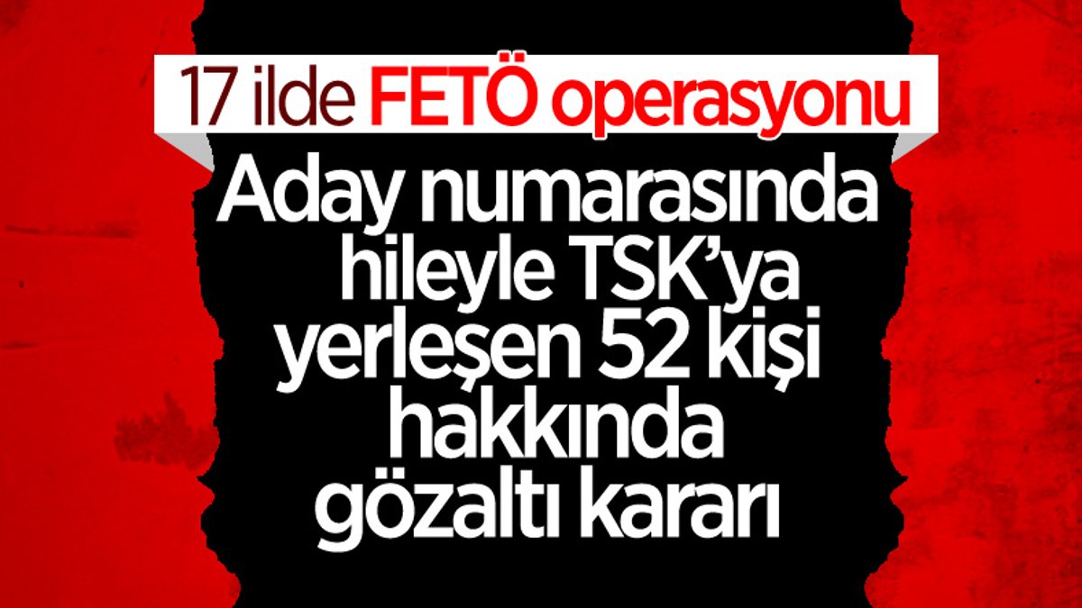 İstanbul merkezli 17 ilde FETÖ operasyonu