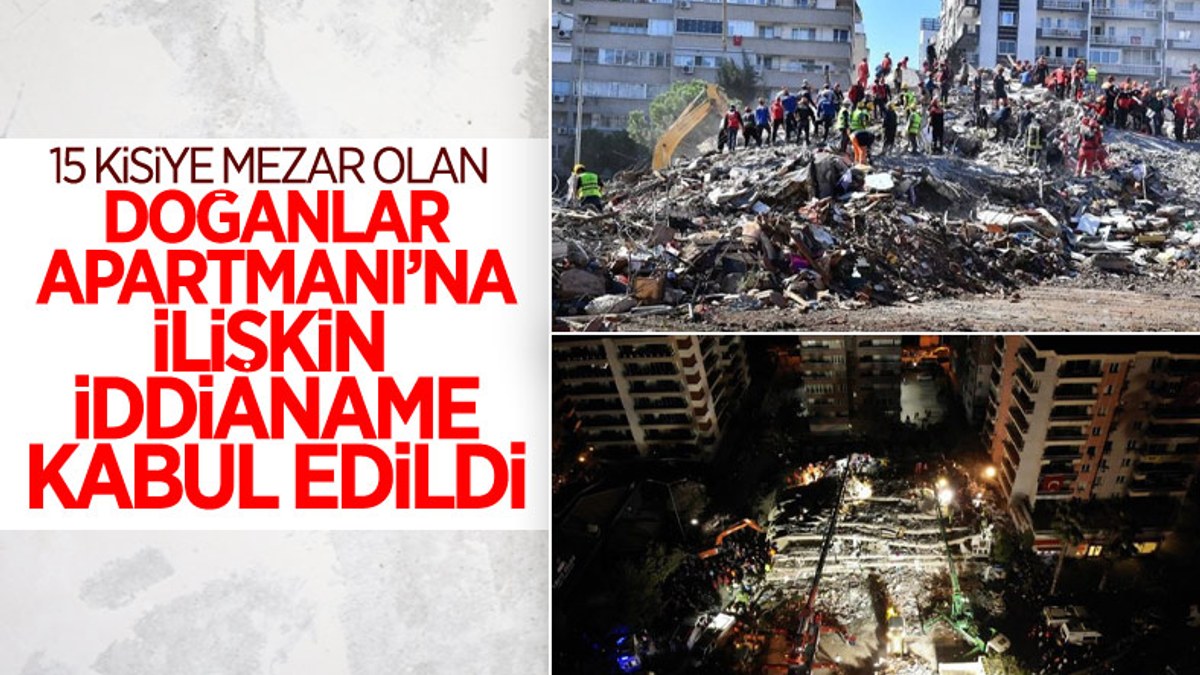 İzmir depreminde yıkılan Doğanlar Apartmanı'na ilişkin iddianame kabul edildi
