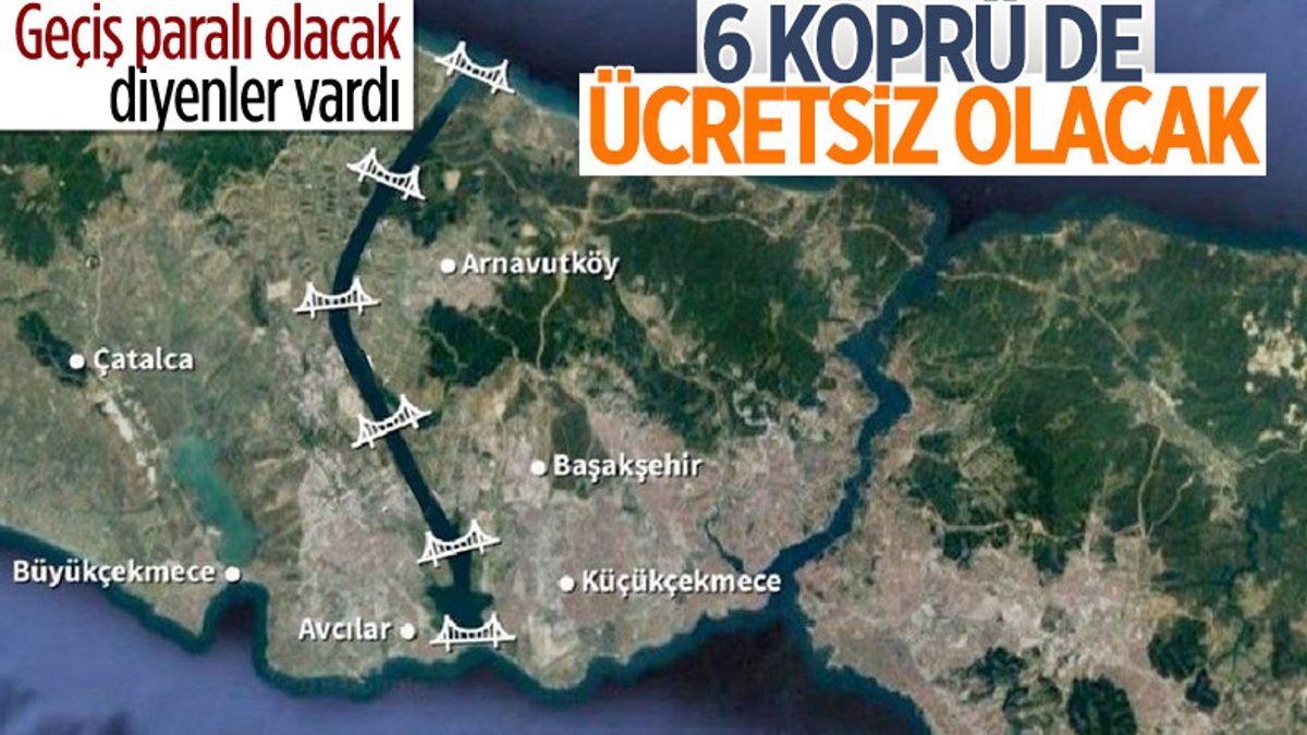 Kanal İstanbul'daki köprüler ücretsiz olacak