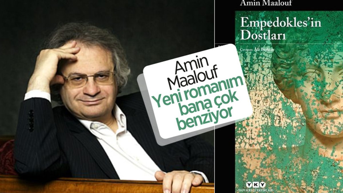Amin Maalouf yeni romanı Empedokles’in Dostları'nı anlattı