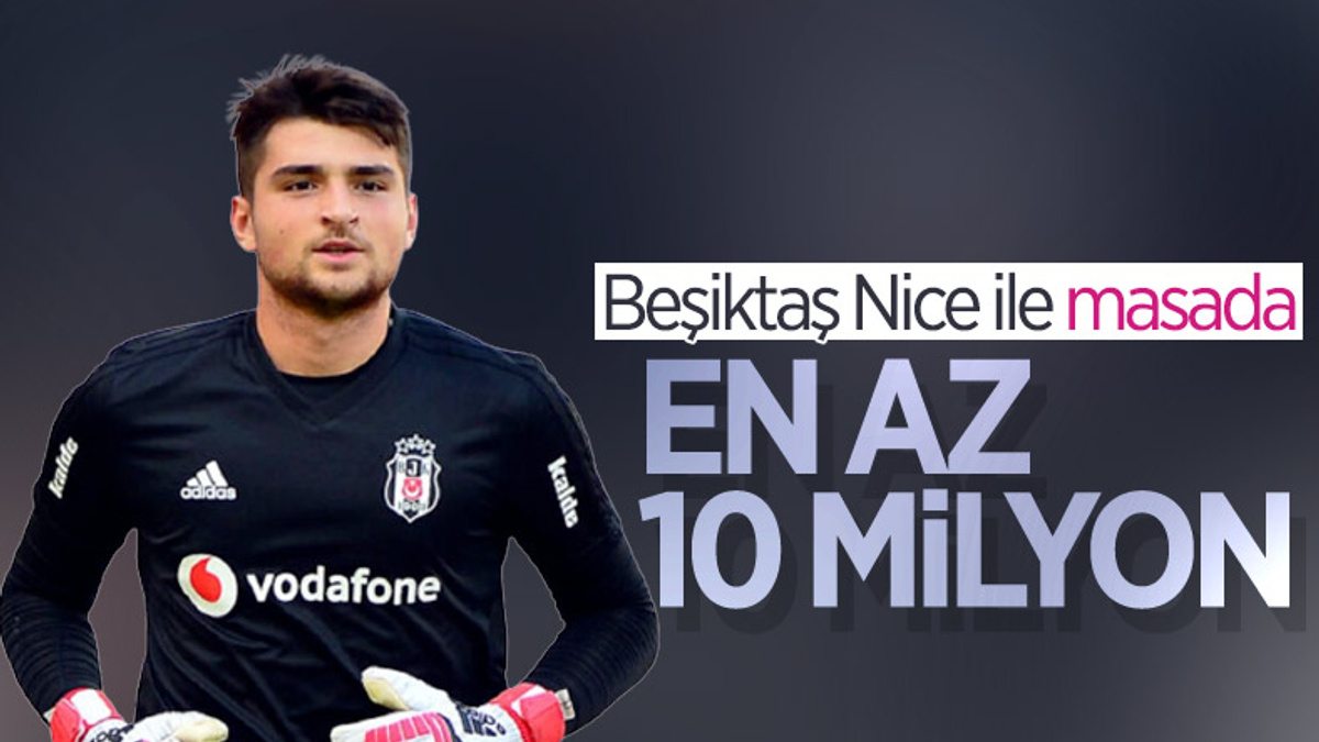 Beşiktaş ve Nice, Ersin Destanoğlu için masada
