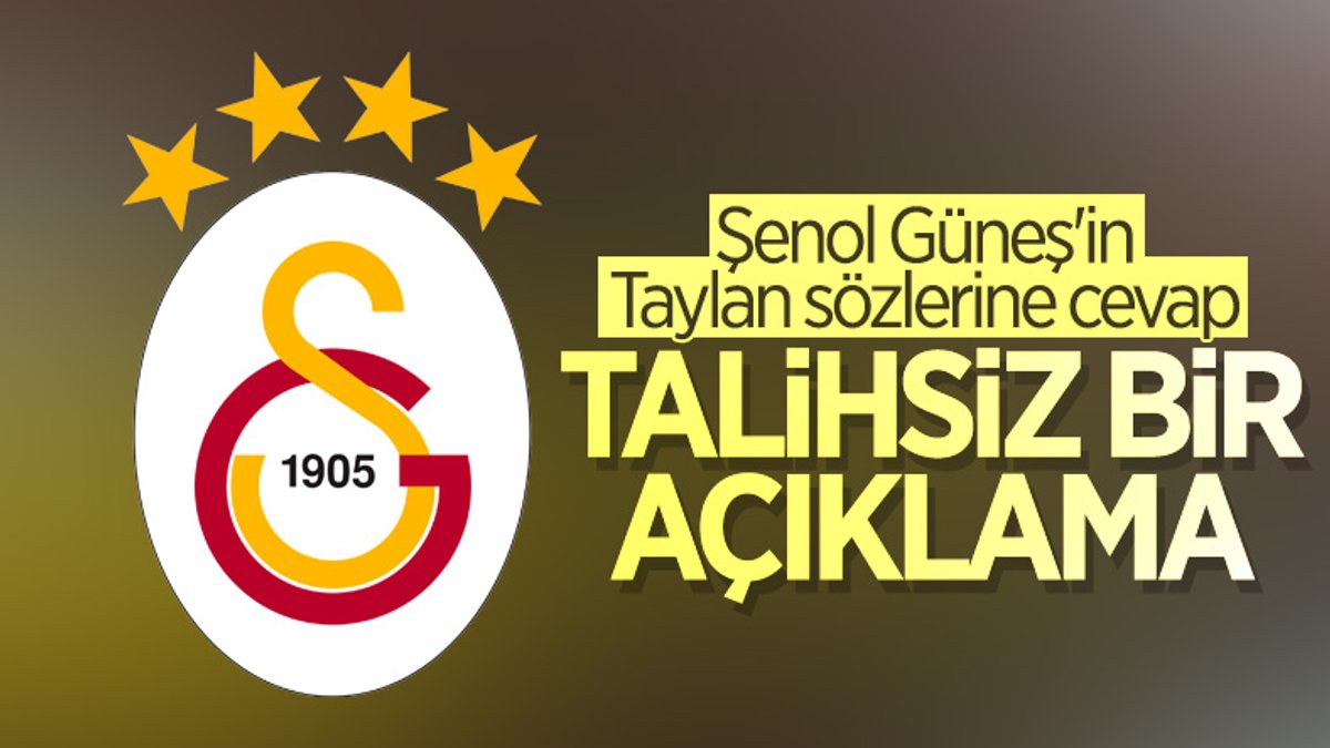 Galatasaray'dan Şenol Güneş'e Taylan cevabı