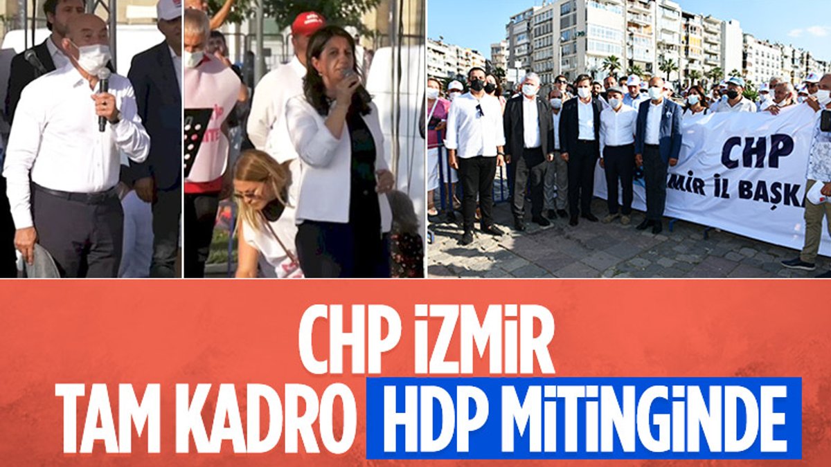 HDP'nin İzmir mitingine CHP İl Başkanlığı tam kadro katıldı