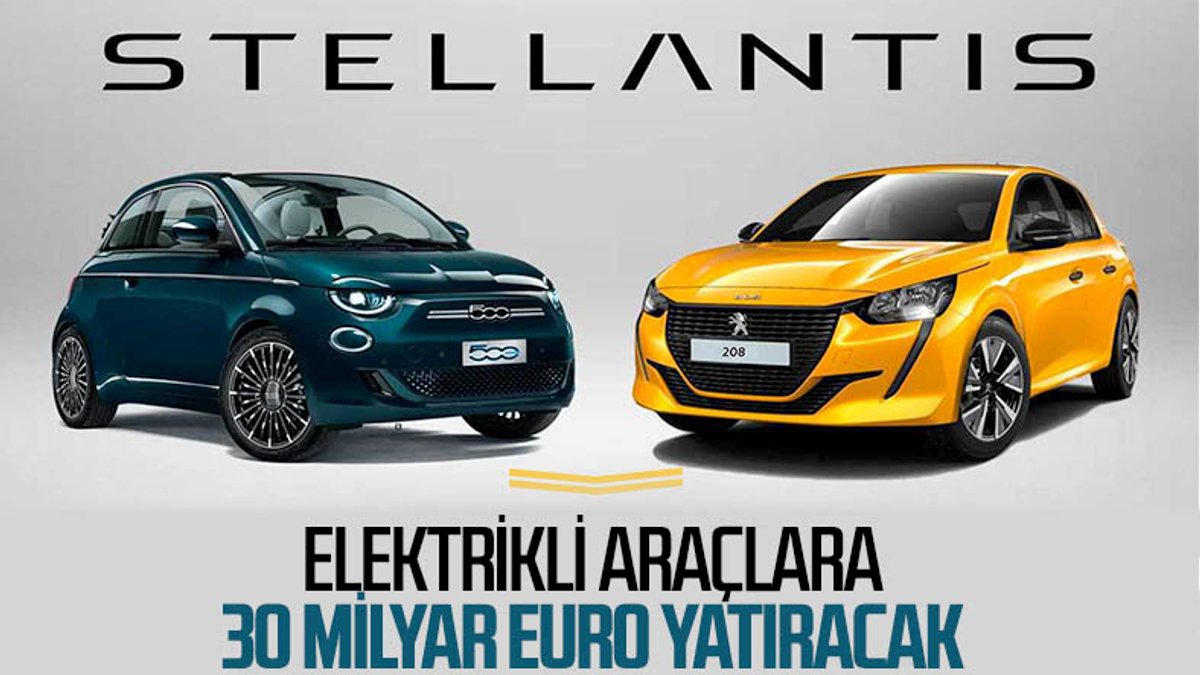 Stellantis, elektrikli otomobillere 30 milyar euro yatırım yapacak
