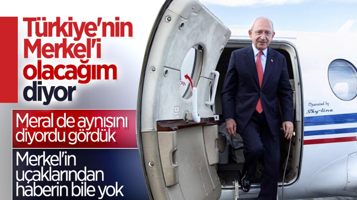 Kemal Kılıçdaroğlu'ndan özel uçak açıklaması: Merkel gibi olacağım