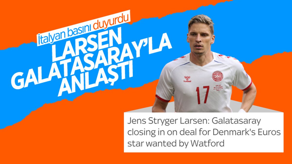 Sky Sports İtalia: Larsen Galatasaray'la anlaştı