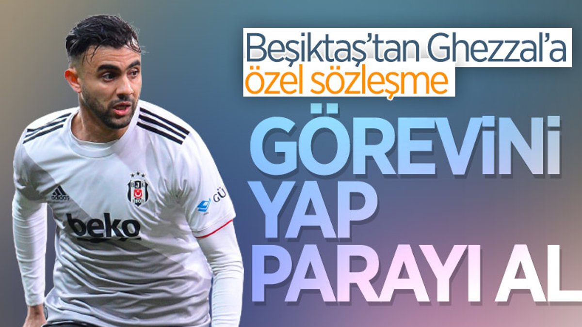 Beşiktaş'tan Ghezzal'a özel sözleşme