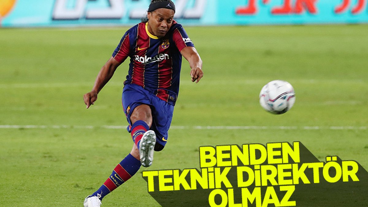 Ronaldinho: Benden teknik direktör olmaz