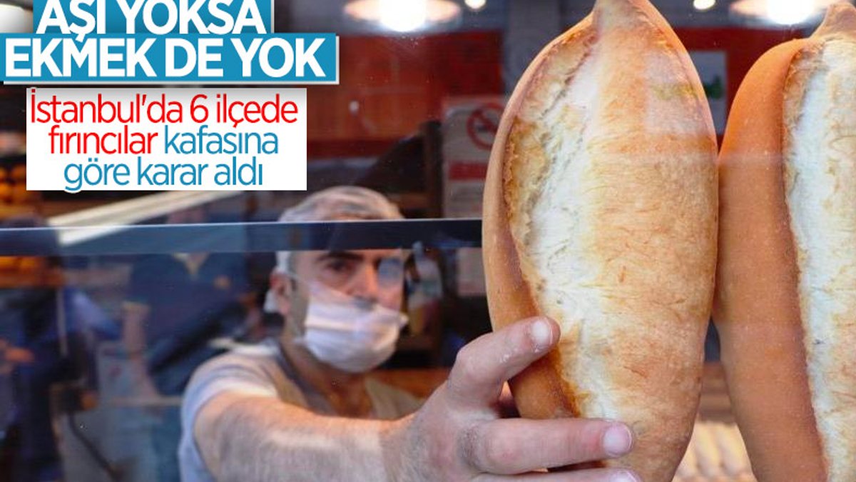 İstanbul'un 6 ilçesinde 'aşı olmayana fırından ekmek satmama' kararı