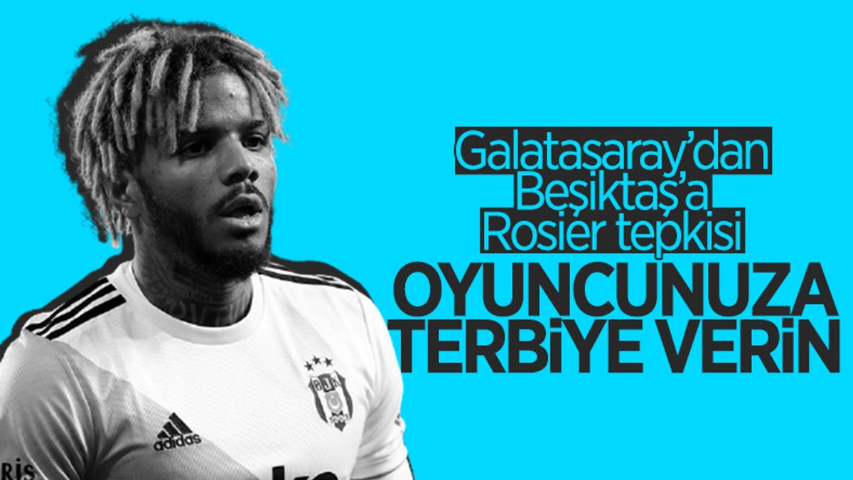 Galatasaray'dan Rosier'e tepki