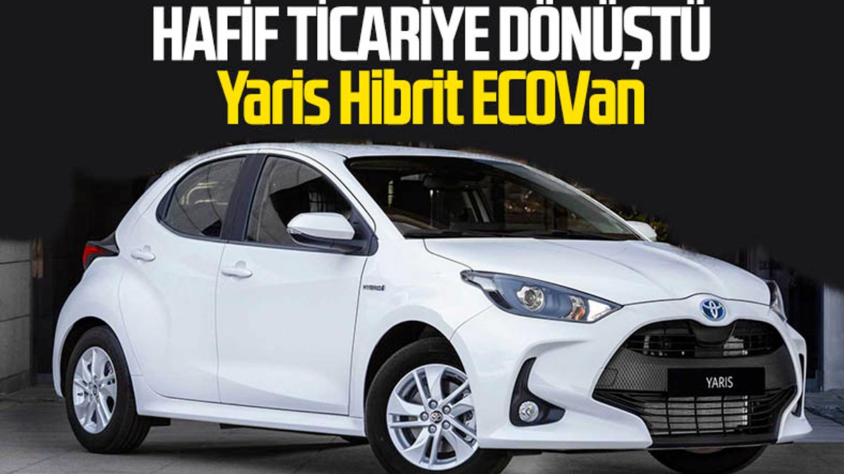 Toyota Yaris hafif ticariye dönüştü: Yaris Hibrit ECOVan