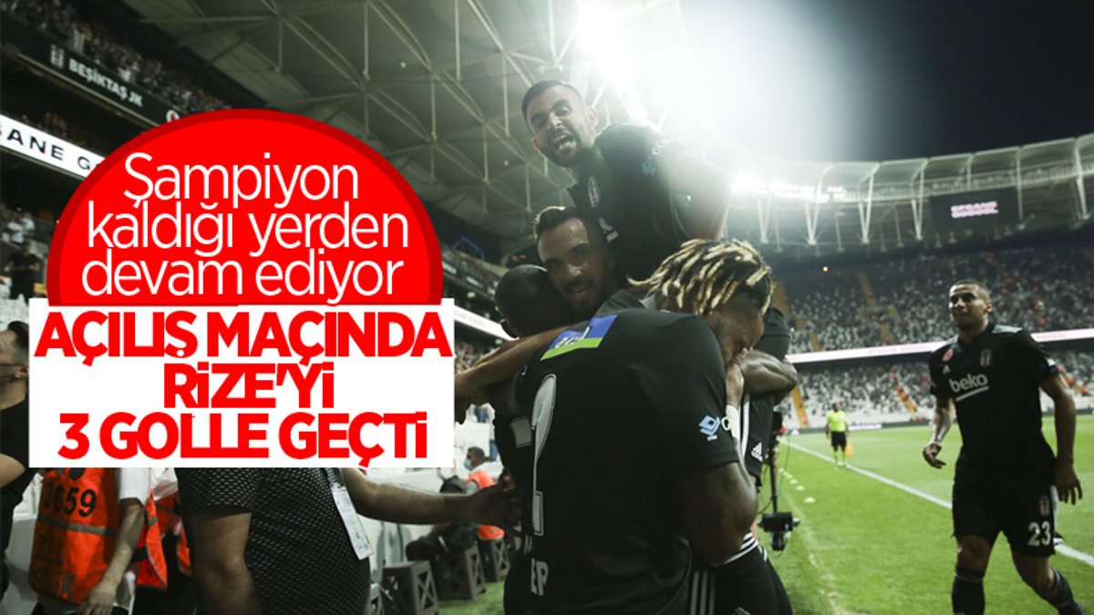 Beşiktaş, Rizespor'u 3 golle geçti