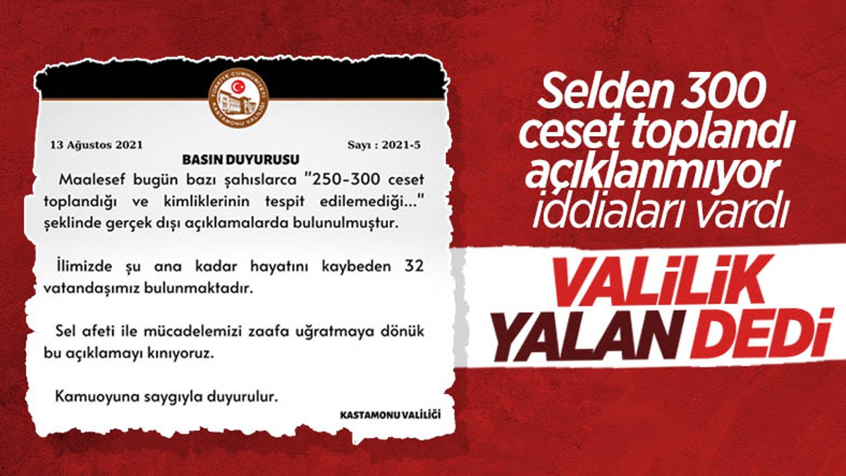 Kastamonu Valiliği: 300 ceset olduğu iddiası gerçek dışı