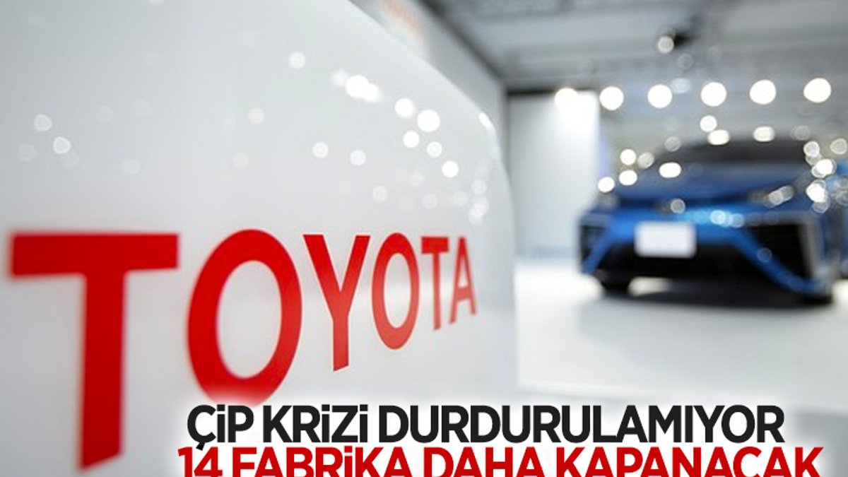 Toyota çip tedarik sorunu nedeniyle 14 fabrikasını daha kapatıyor