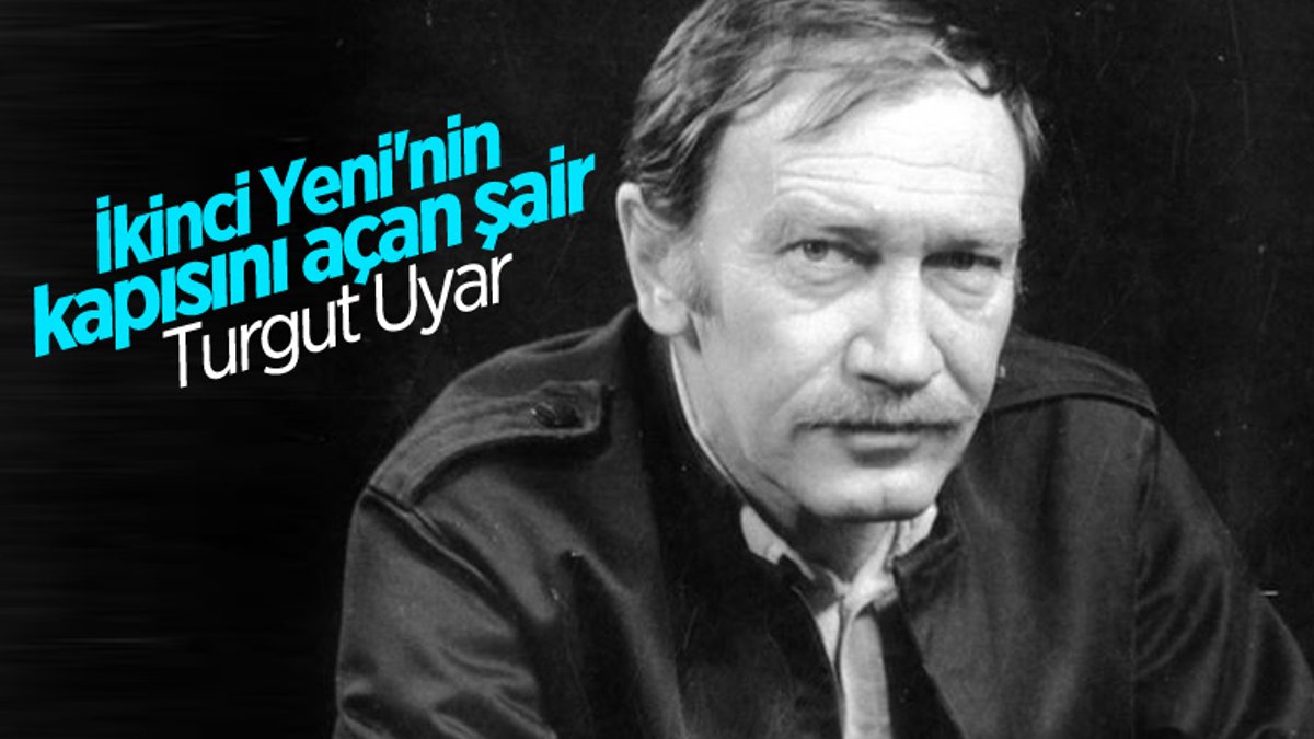 Şair Turgut Uyar'ın 36'ncı ölüm yıl dönümü